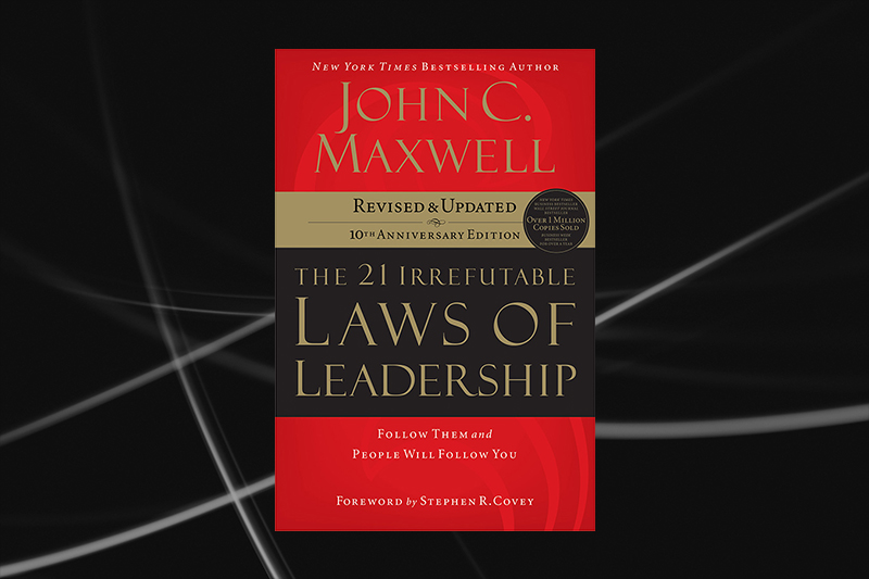 The 21 Irrefutable Laws of Leadership